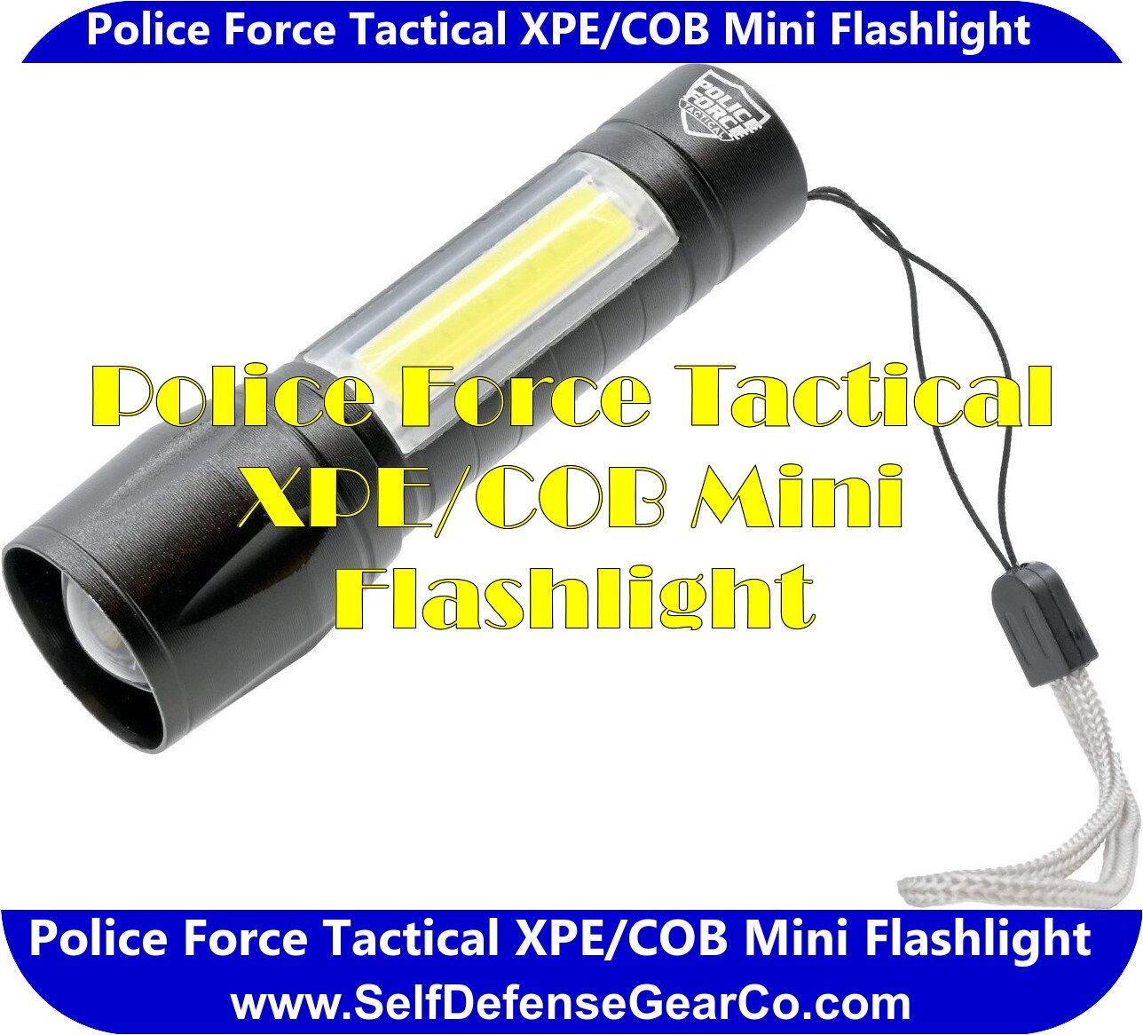 Police Force Tactical XPE/COB Mini Flashlight